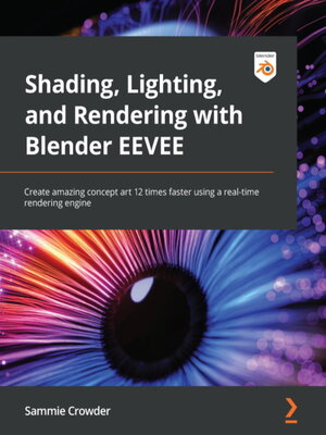 cover image of Shading, Lighting, and Rendering with Blender EEVEE